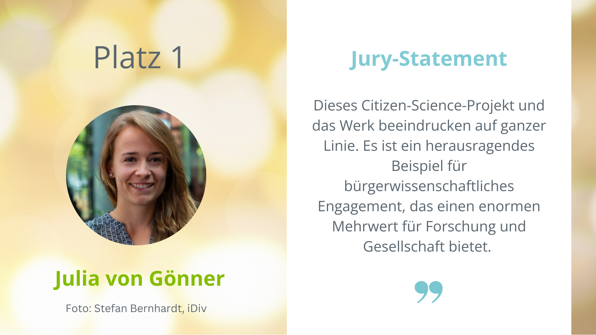 Portrait von Julia von Gönner und Zitat der Jury: Dieses Citizen-Science-Projekt und das Werk beeindrucken auf ganzer Linie. Es ist ein herausragendes Beispiel für bürgerwissenschaftliches Engagement, das einen enormen Mehrwert für Forschung und Gesellschaft bietet. 